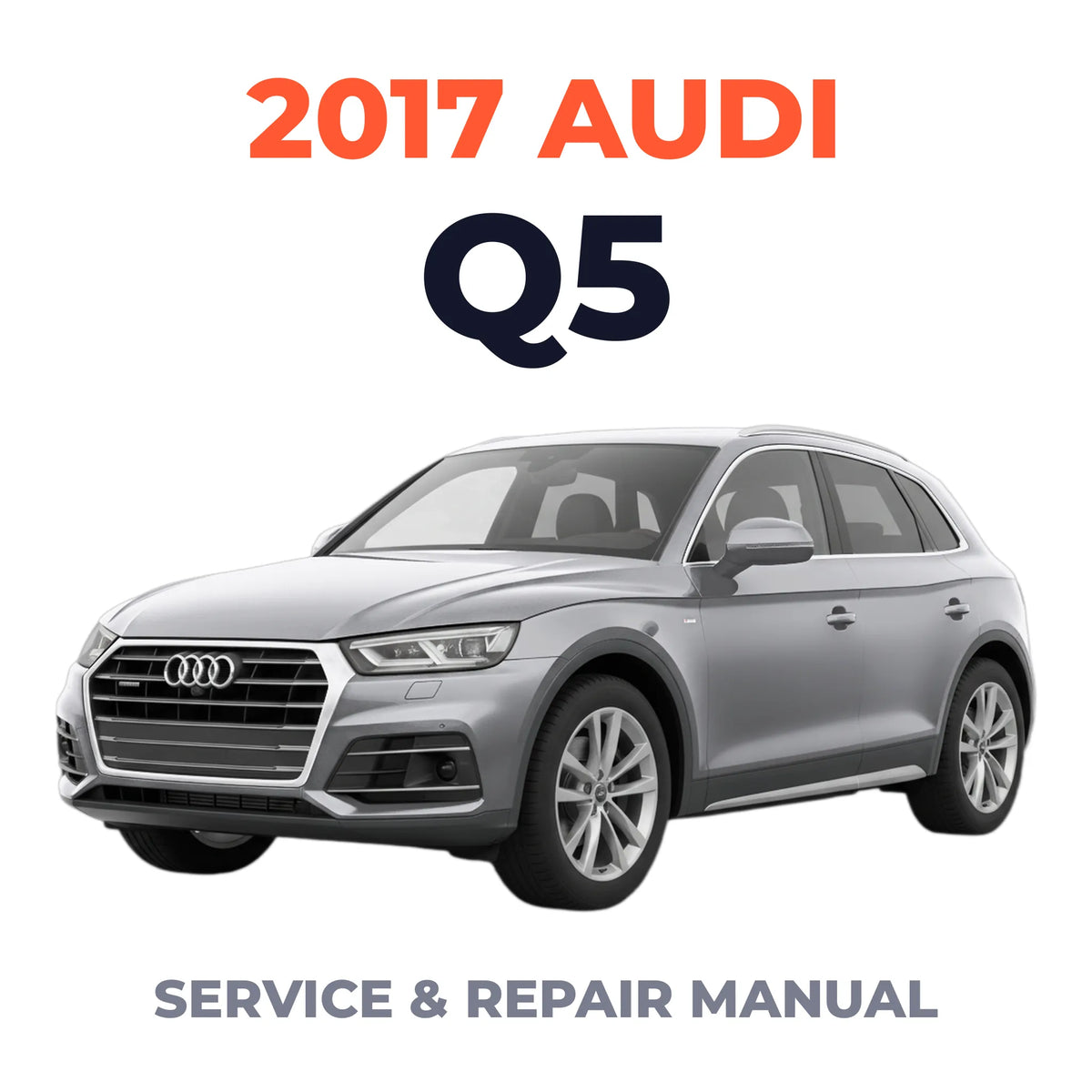 2017 Audi Q5 Service and Repair Manual