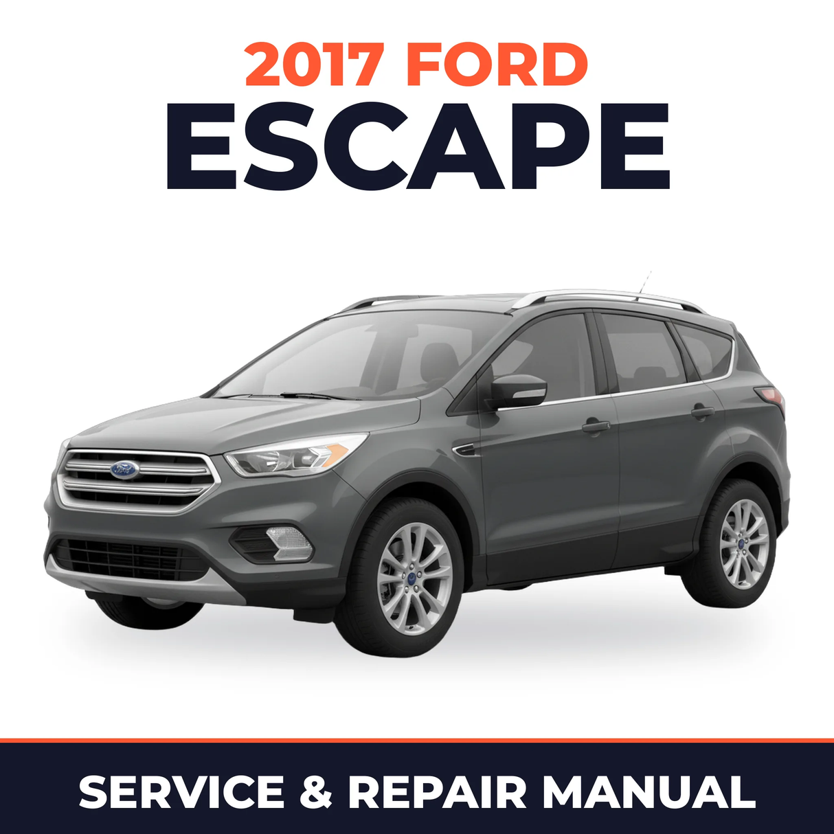2017 Ford Escape service and repair manual cover with vehicle photo