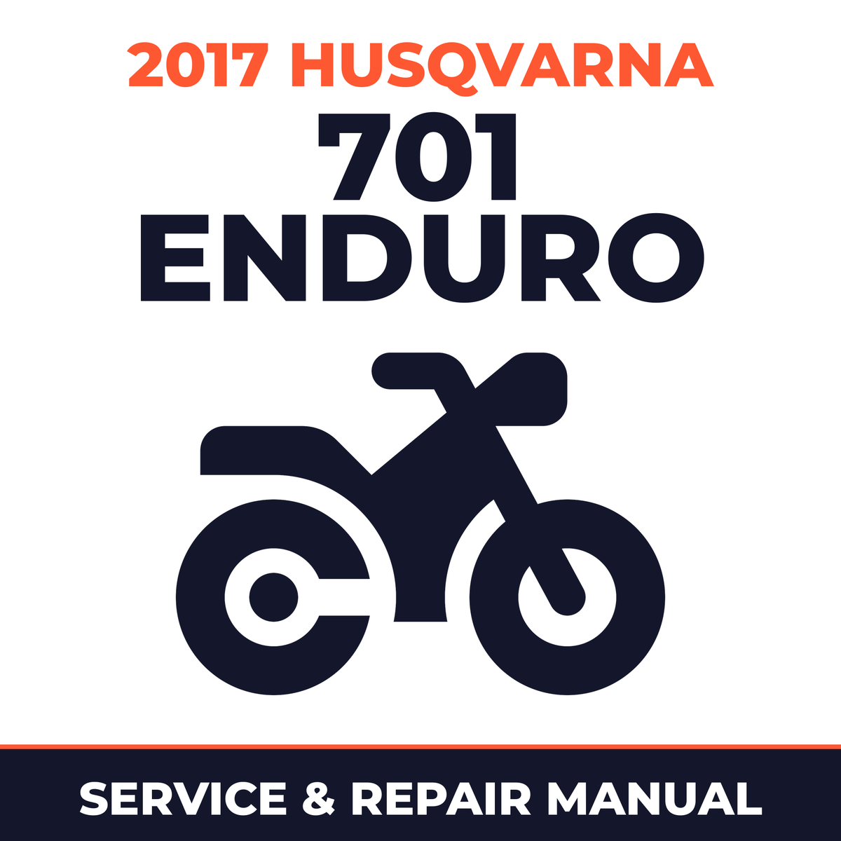 2017 Husqvarna 701 Enduro Service and Repair Manual - motorcycle workshop manual cover