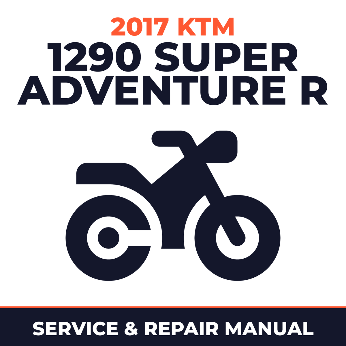 2017 KTM 1290 Super Adventure R Service and Repair Manual - motorcycle workshop manual cover
