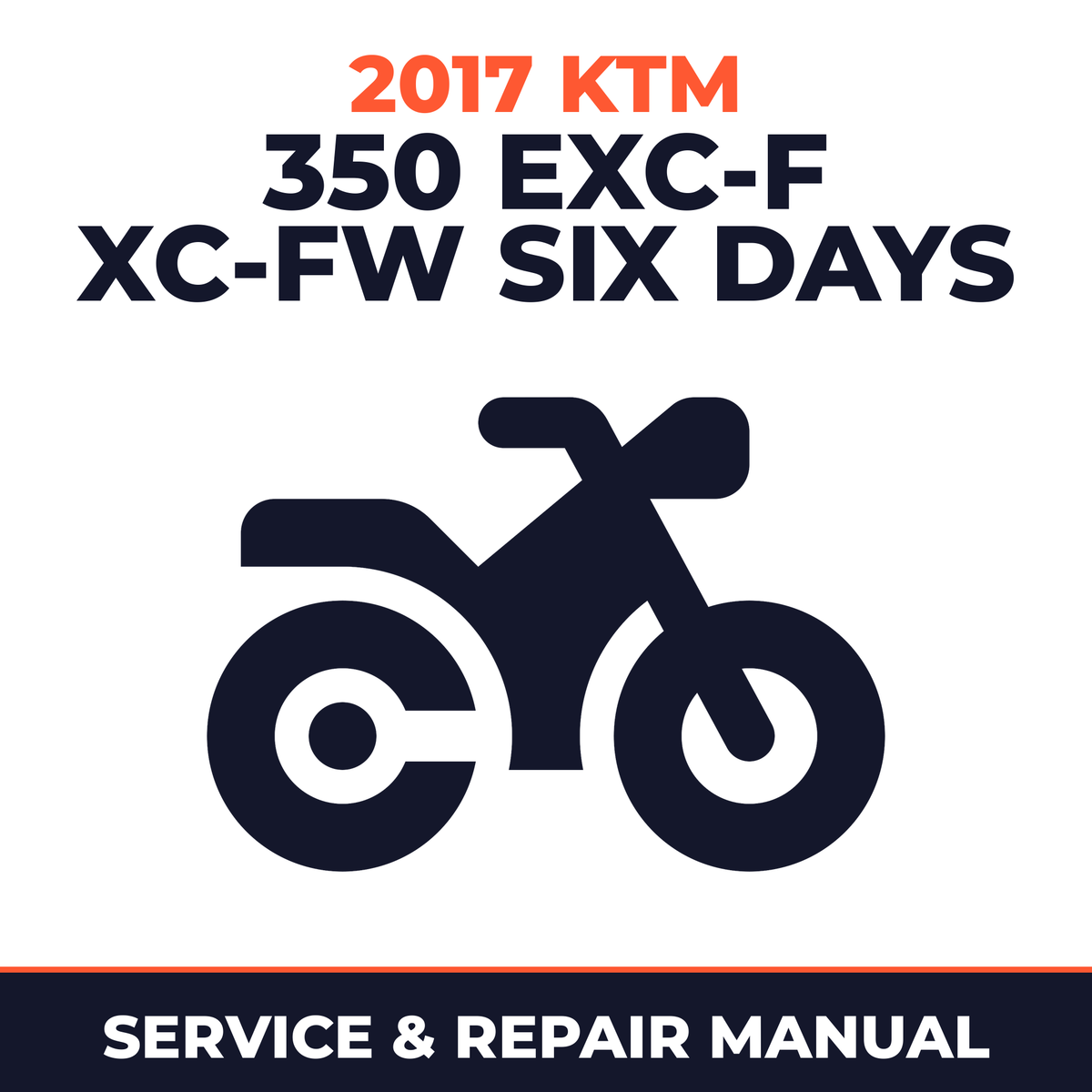 2017 KTM 350 EXC-F XC-FW Six Days Service and Repair Manual - motorcycle workshop manual cover