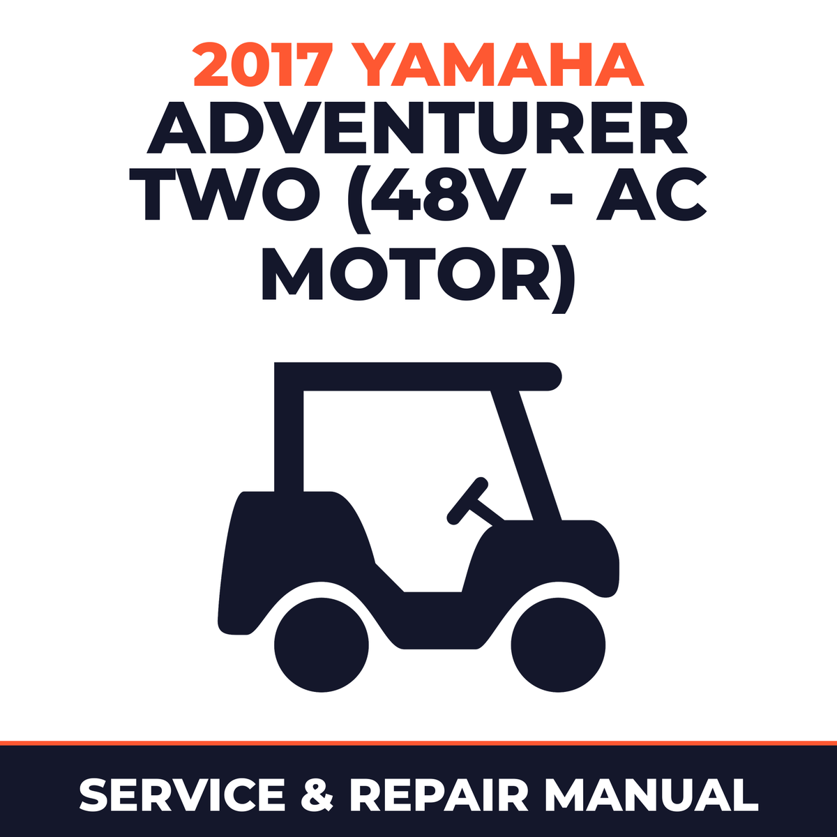 2017 Yamaha ADVENTURER TWO (48V - AC MOTOR) Service and Repair Manual - golf car workshop manual cover