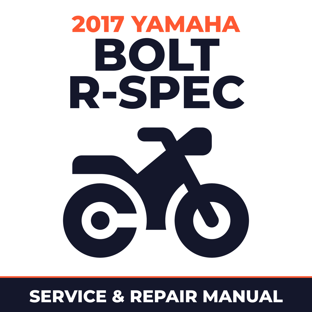 2017 Yamaha BOLT R-SPEC Service and Repair Manual - motorcycle workshop manual cover