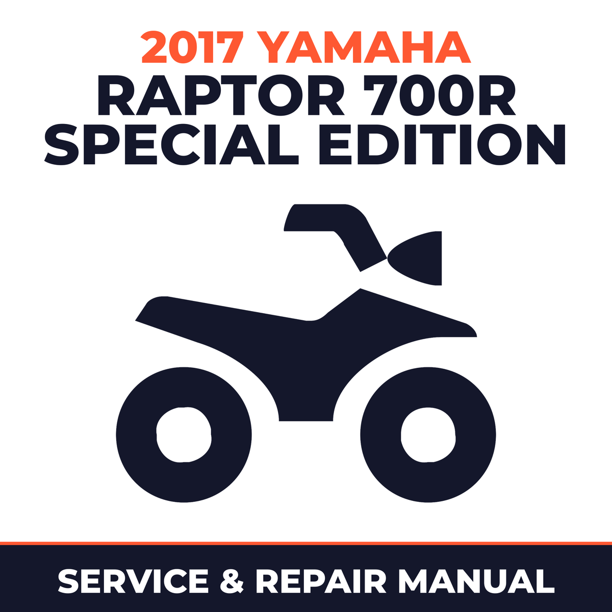 2017 Yamaha RAPTOR 700R SPECIAL EDITION Service and Repair Manual - ATV workshop manual cover