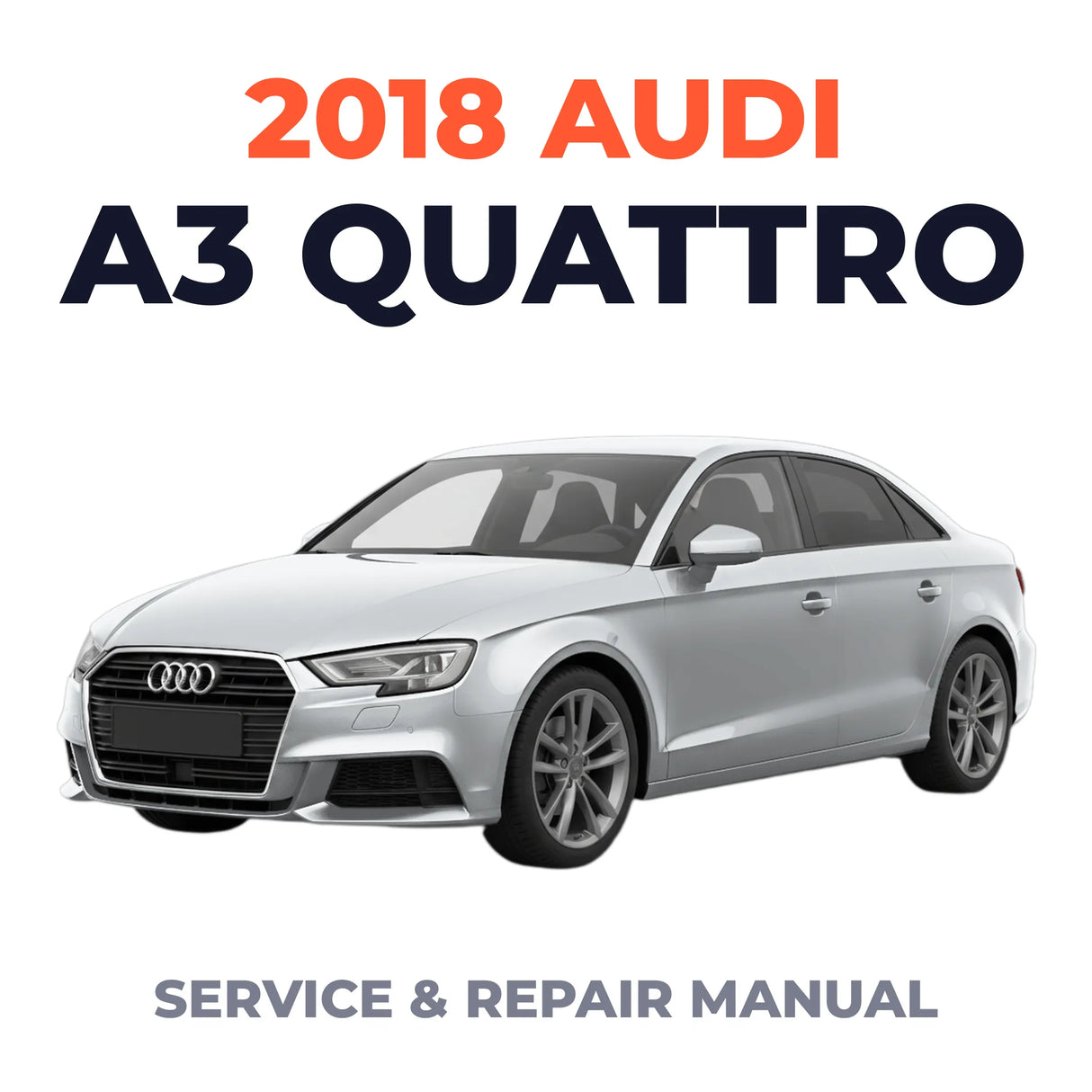2018 Audi A3 Quattro Service and Repair Manual