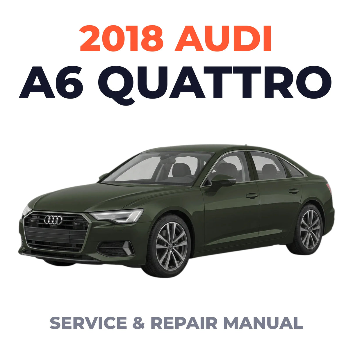 2018 Audi A6 Quattro Service and Repair Manual