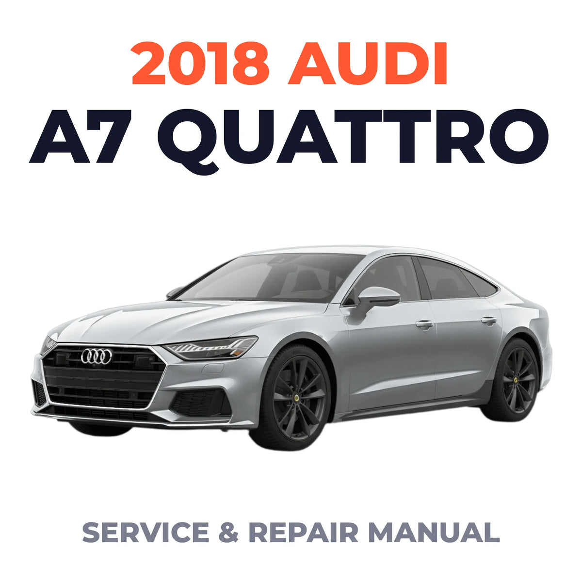 2018 Audi A7 Quattro Service and Repair Manual