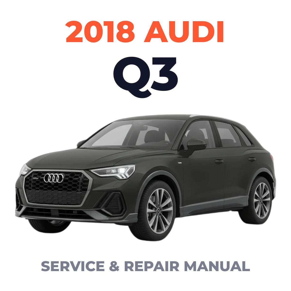 2018 Audi Q3 Service and Repair Manual