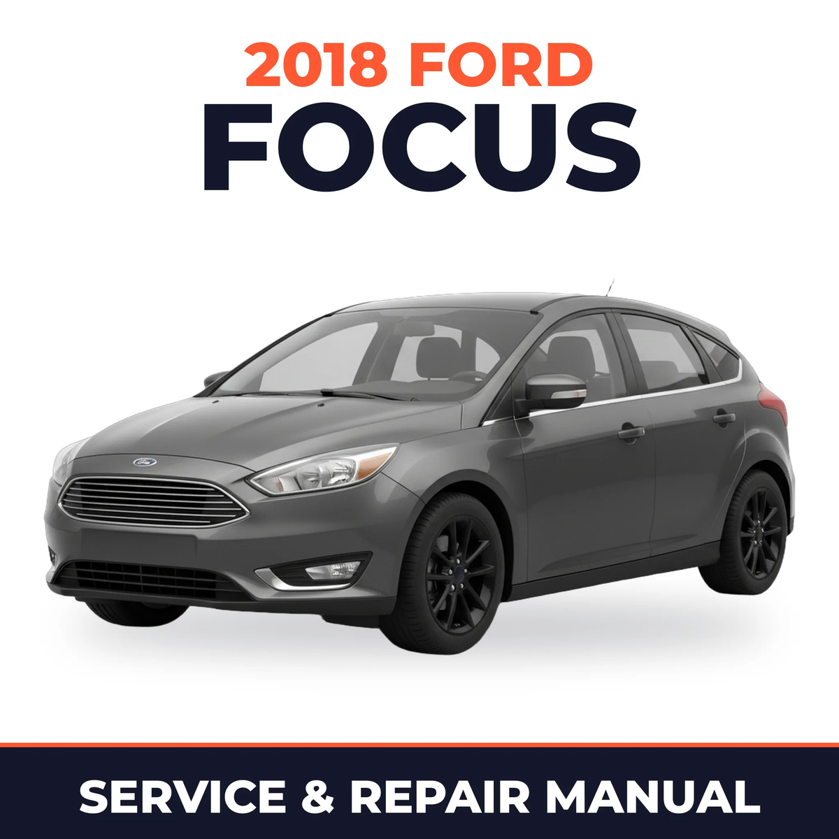 2018 Ford Focus service and repair manual cover with vehicle photo