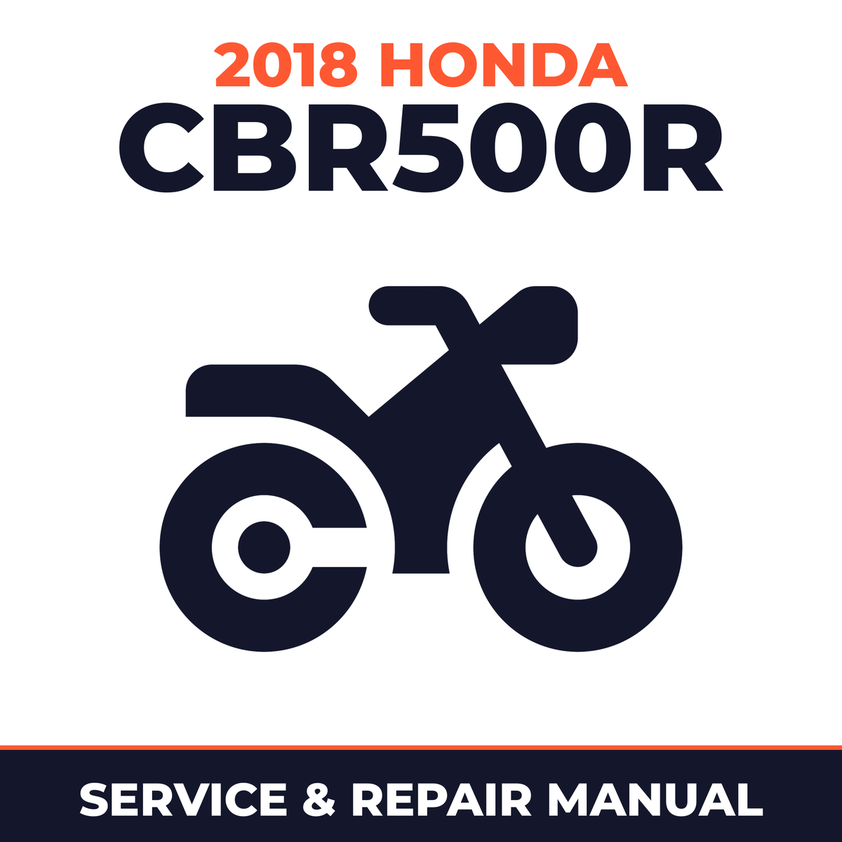 2018 Honda CBR500R Service and Repair Manual - motorcycle workshop manual cover
