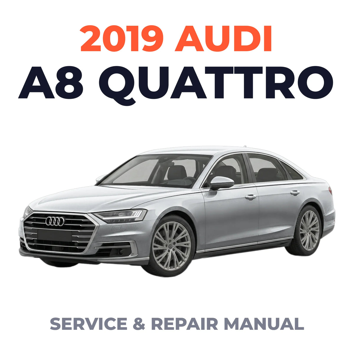 2019 Audi A8 Quattro Service and Repair Manual