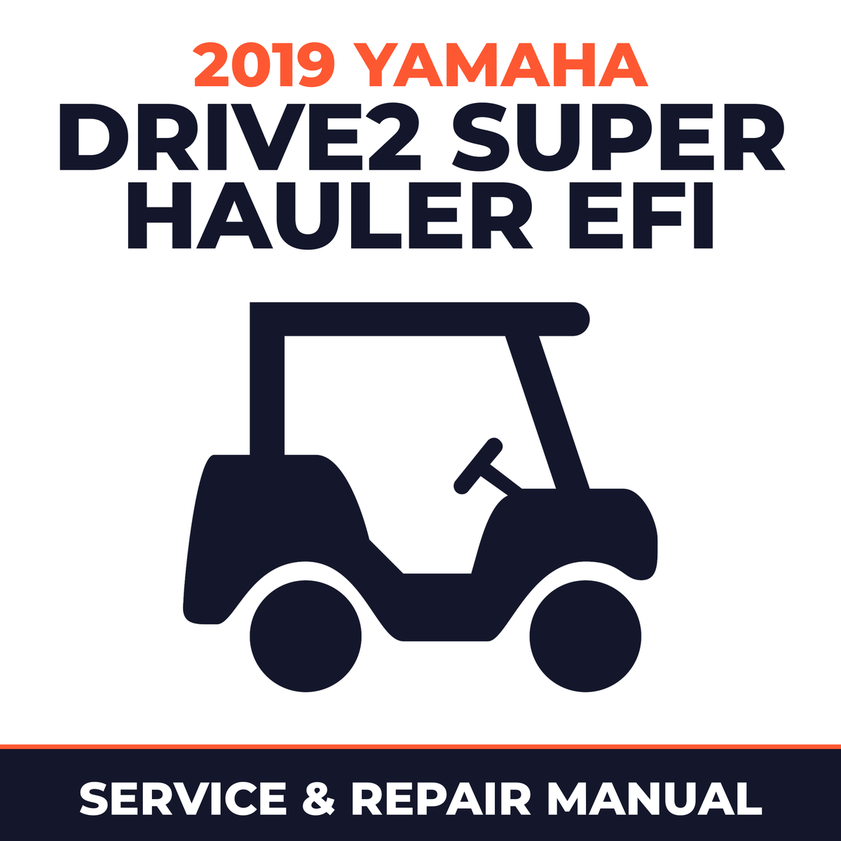 2019 Yamaha DRIVE2 SUPER HAULER EFI Service and Repair Manual - golf car workshop manual cover