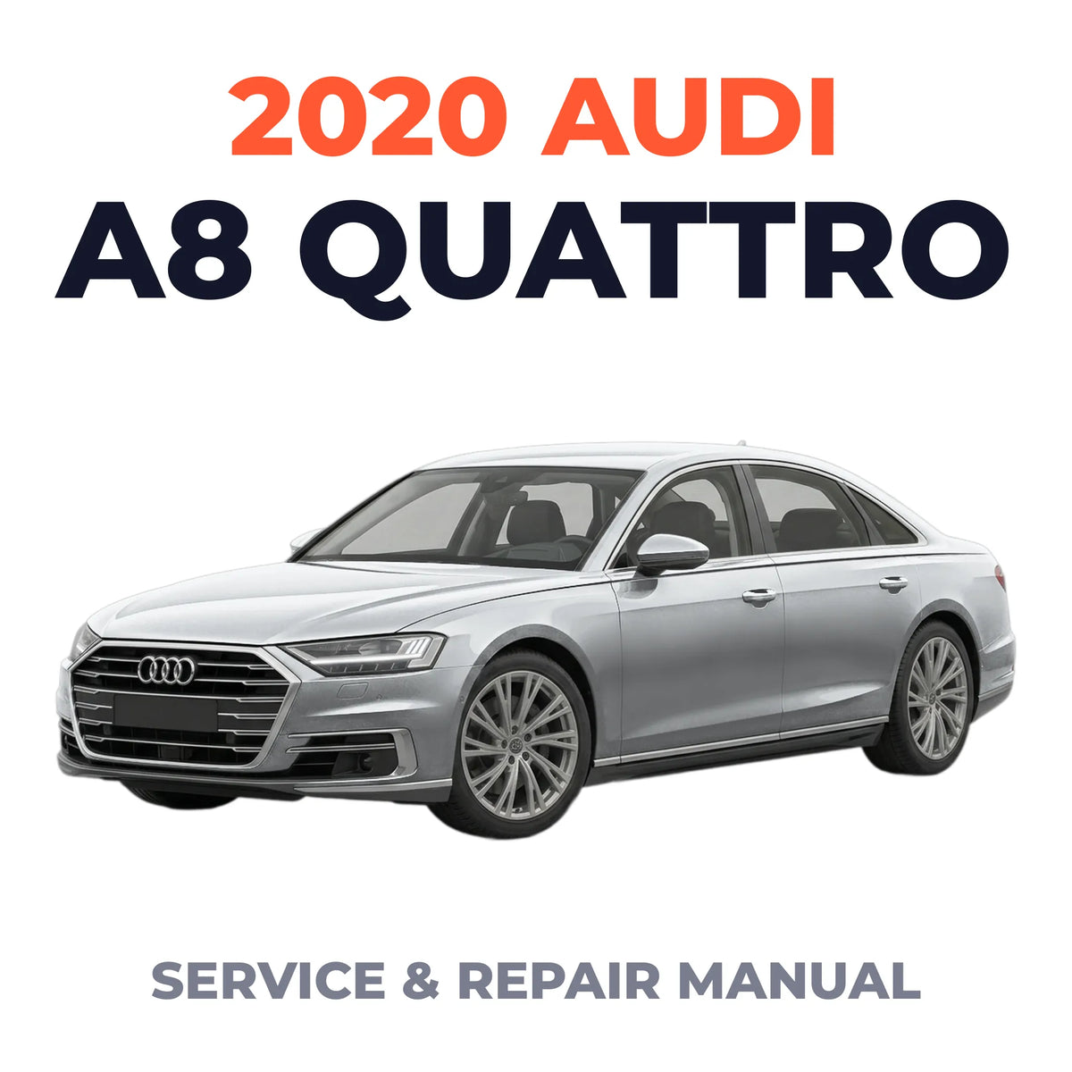 2020 Audi A8 Quattro Service and Repair Manual