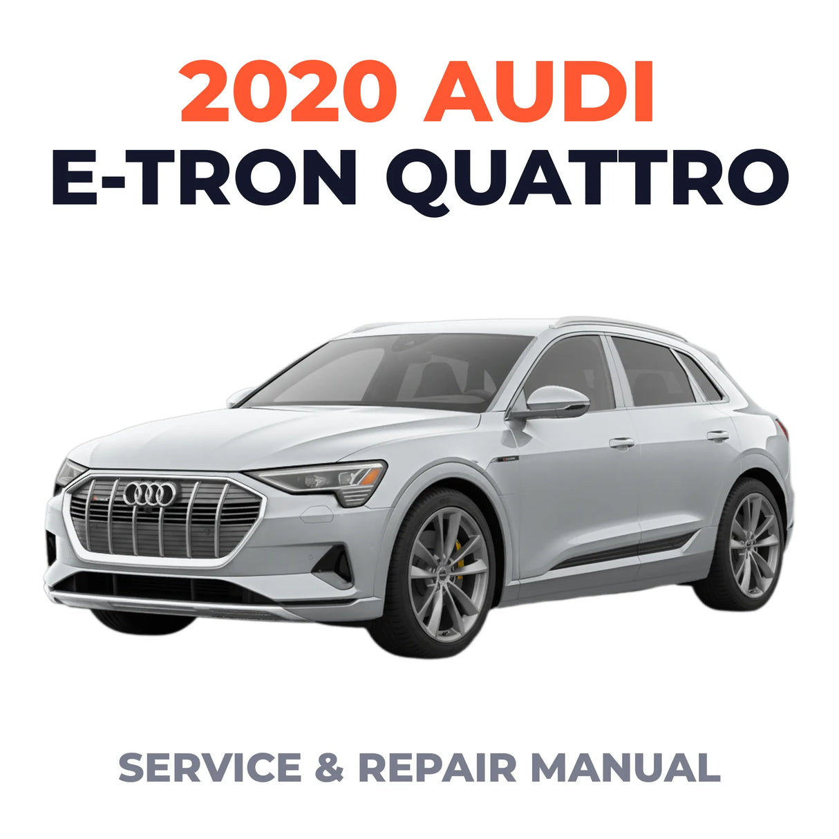 2020 Audi e-tron Quattro Service and Repair Manual