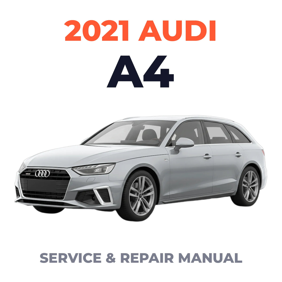 2021 Audi A4 Service and Repair Manual