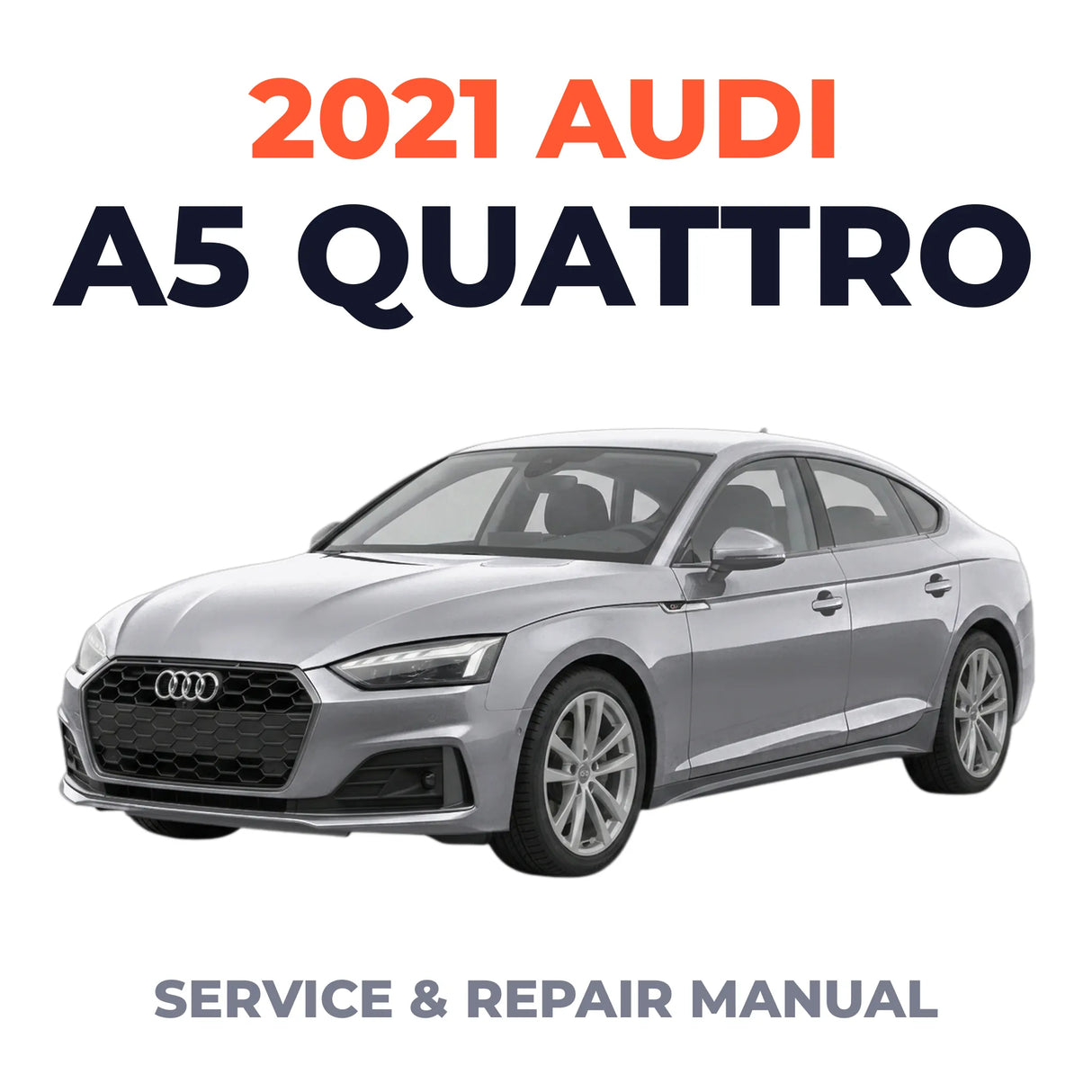 2021 Audi A5 Quattro Service and Repair Manual