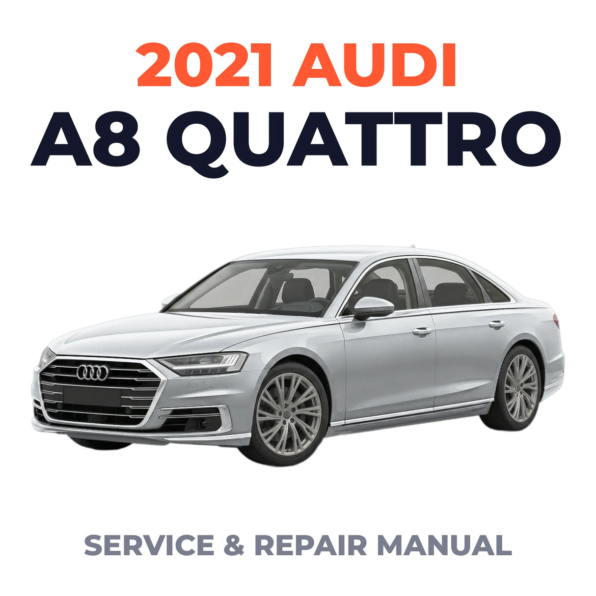 2021 Audi A8 Quattro Service and Repair Manual