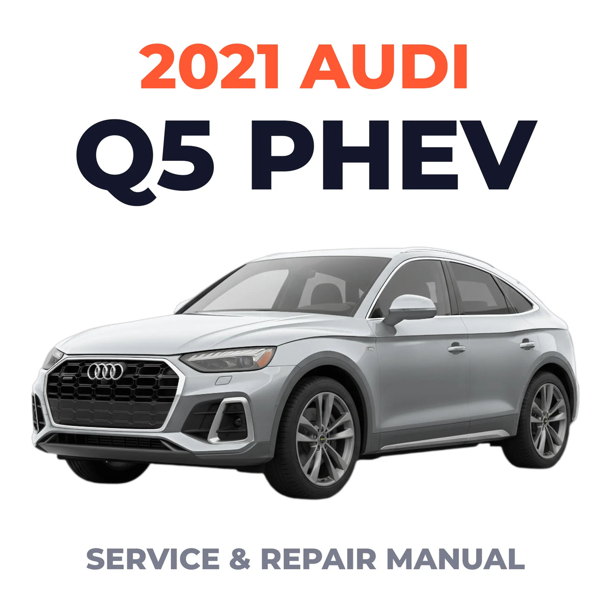 2021 Audi Q5 PHEV Service and Repair Manual