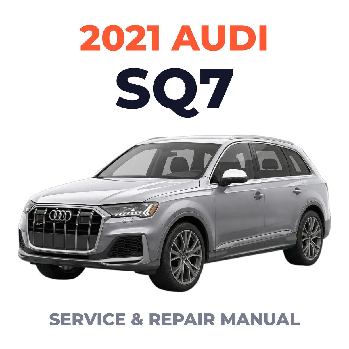 2021 Audi SQ7 Service and Repair Manual
