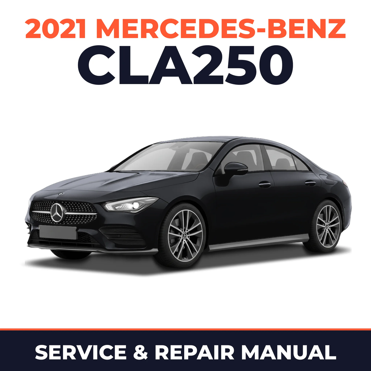 2021 Mercedes-Benz CLA250 service and repair manual cover with vehicle photo