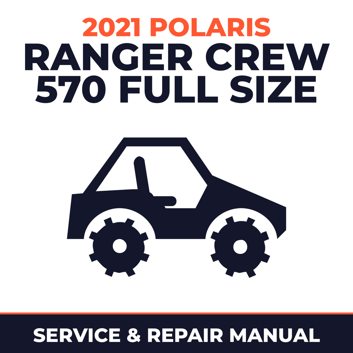 2021 Polaris Ranger Crew 570 Full Size Service and Repair Manual - side-by-side workshop manual cover
