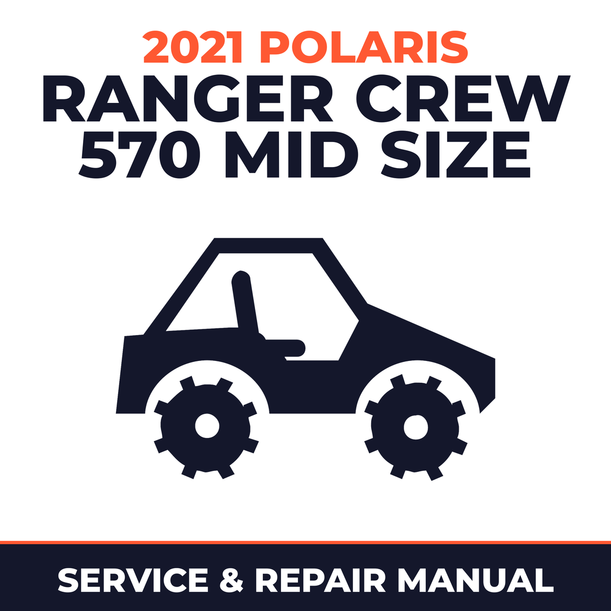 2021 Polaris Ranger Crew 570 Mid Size Service and Repair Manual - side-by-side workshop manual cover