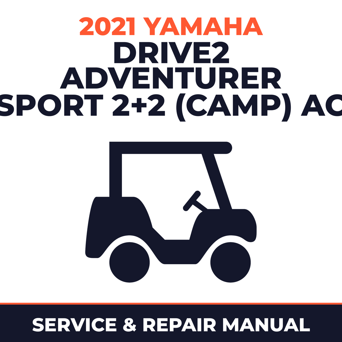 2021 Yamaha DRIVE2 ADVENTURER SPORT 2+2 (CAMP) AC Service and Repair Manual - golf car workshop manual cover