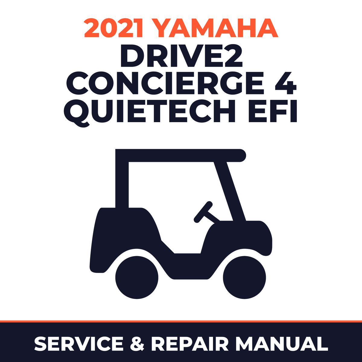 2021 Yamaha DRIVE2 CONCIERGE 4 QUIETECH EFI Service and Repair Manual - golf car workshop manual cover
