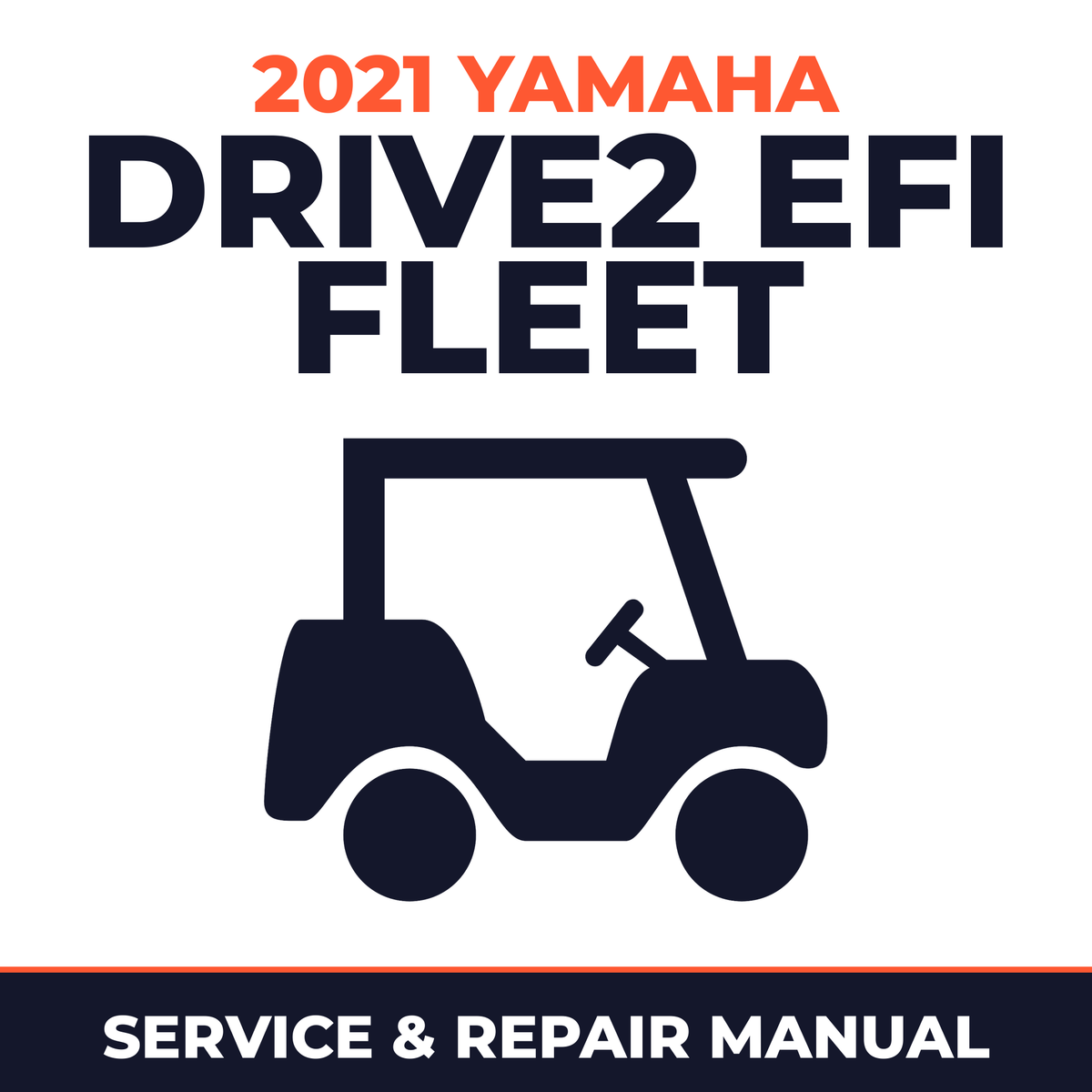 2021 Yamaha DRIVE2 EFI FLEET Service and Repair Manual - golf car workshop manual cover
