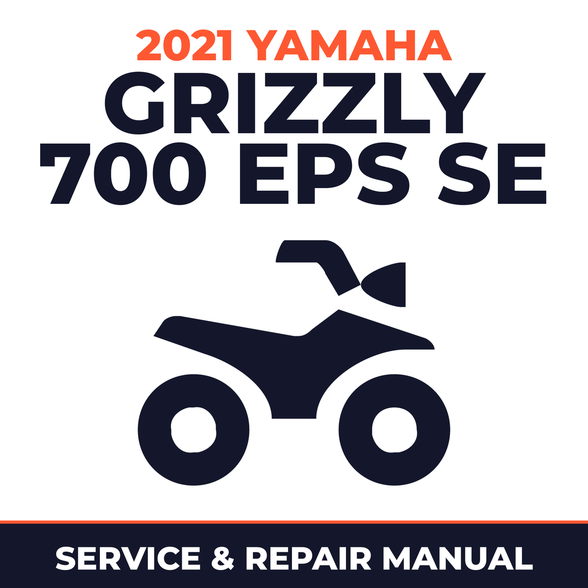 2021 Yamaha GRIZZLY 700 EPS SE Service and Repair Manual - ATV workshop manual cover