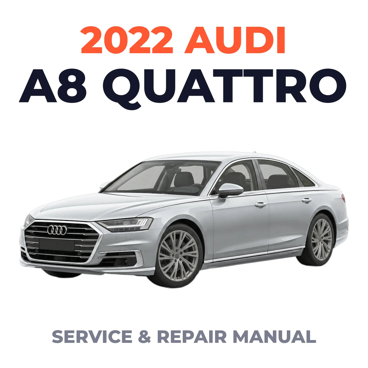 2022 Audi A8 Quattro Service and Repair Manual