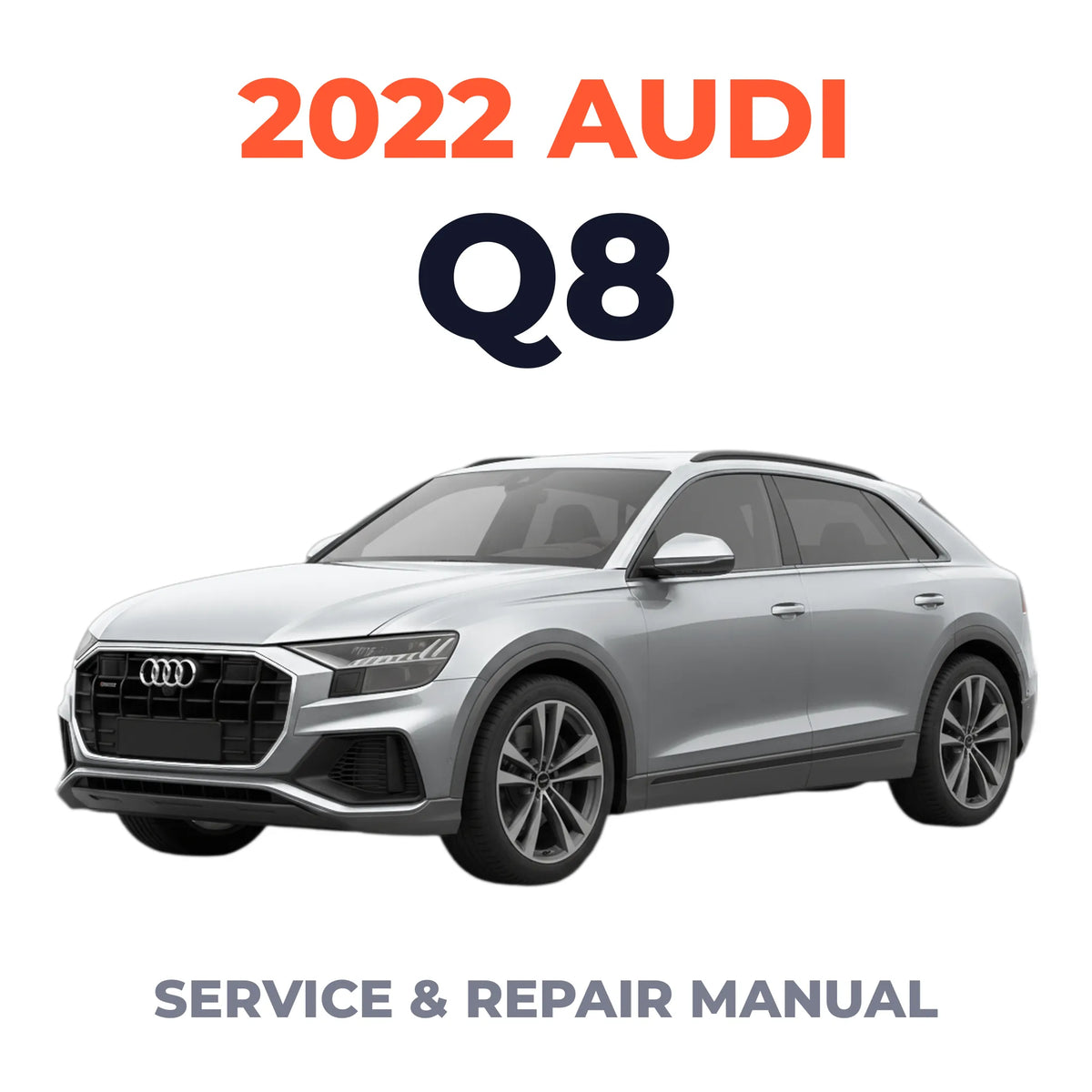 2022 Audi Q8 Service and Repair Manual