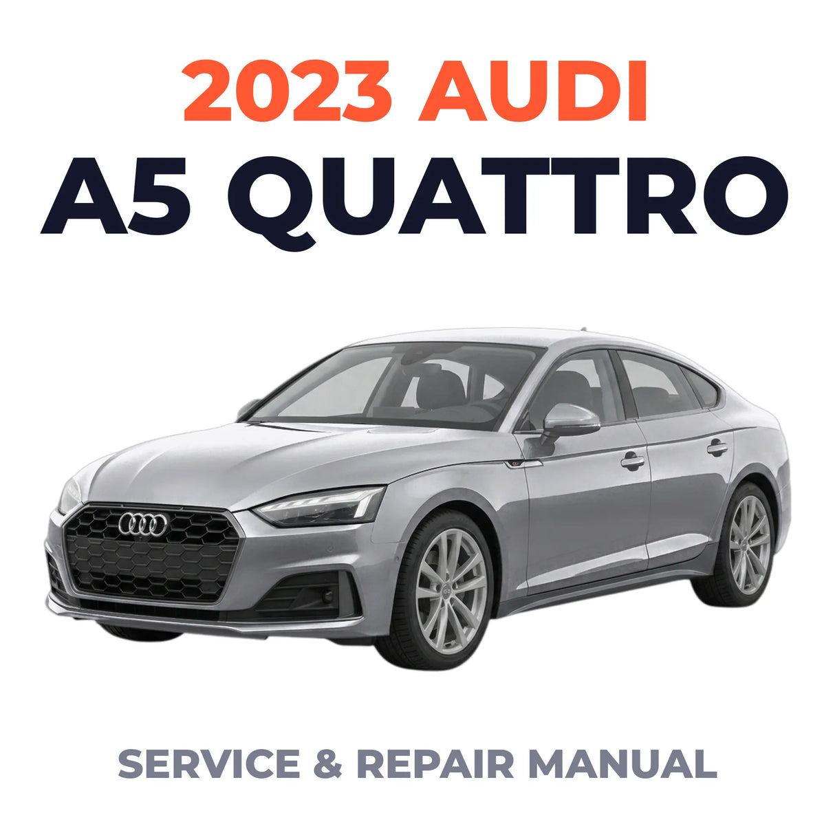 2023 Audi A5 Quattro Service and Repair Manual