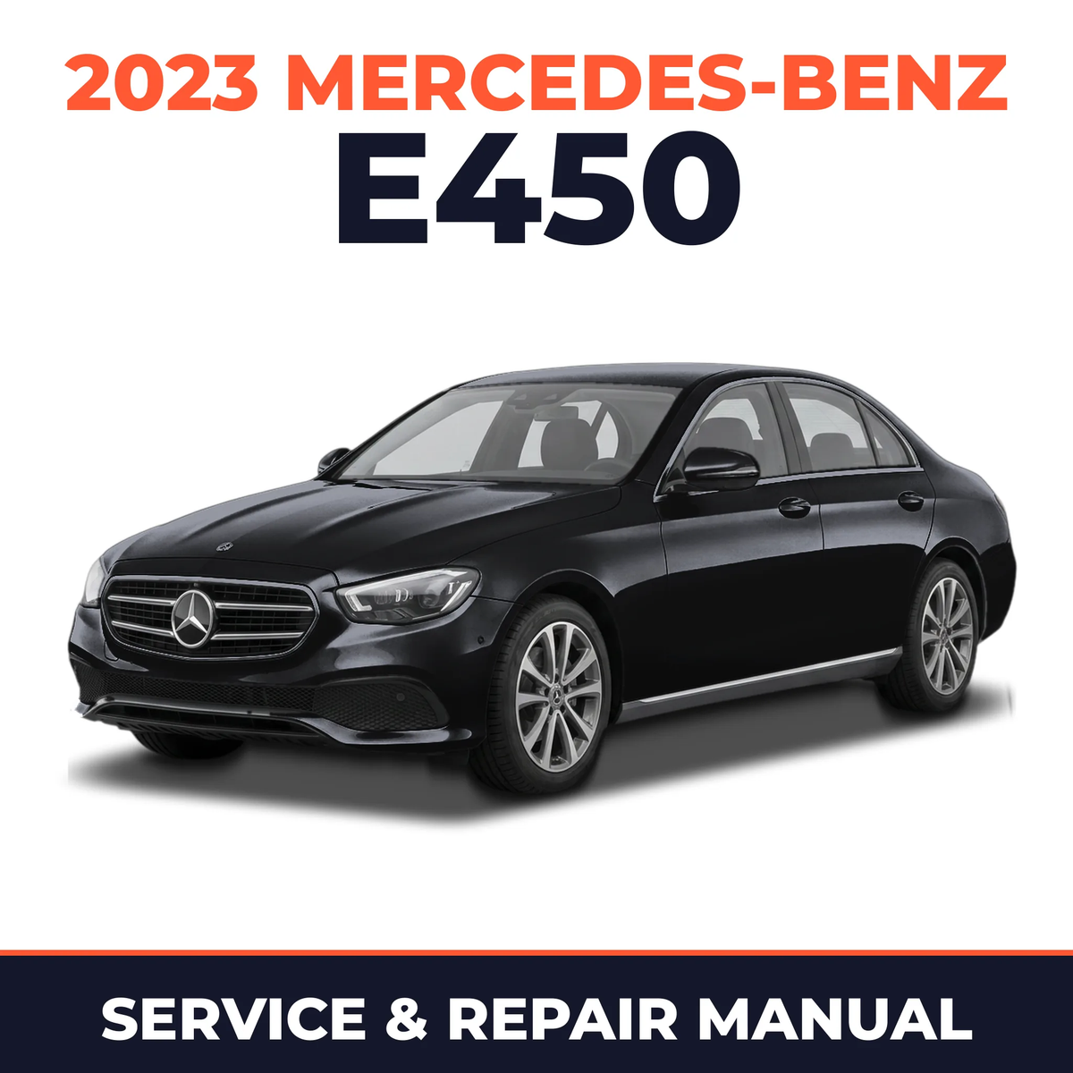 2023 Mercedes-Benz E450 service and repair manual cover with vehicle photo