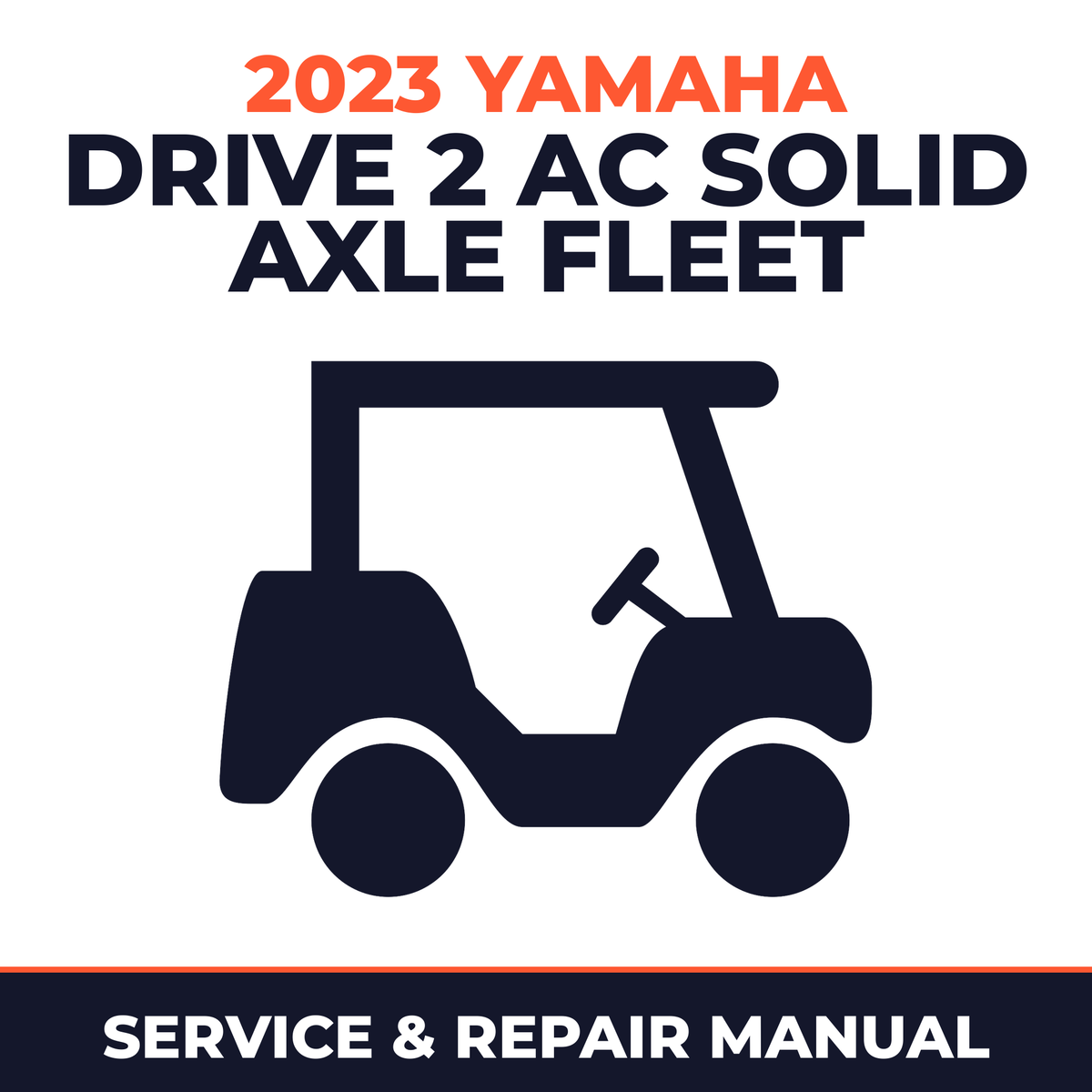 2023 Yamaha DRIVE 2 AC SOLID AXLE FLEET Service and Repair Manual - golf car workshop manual cover