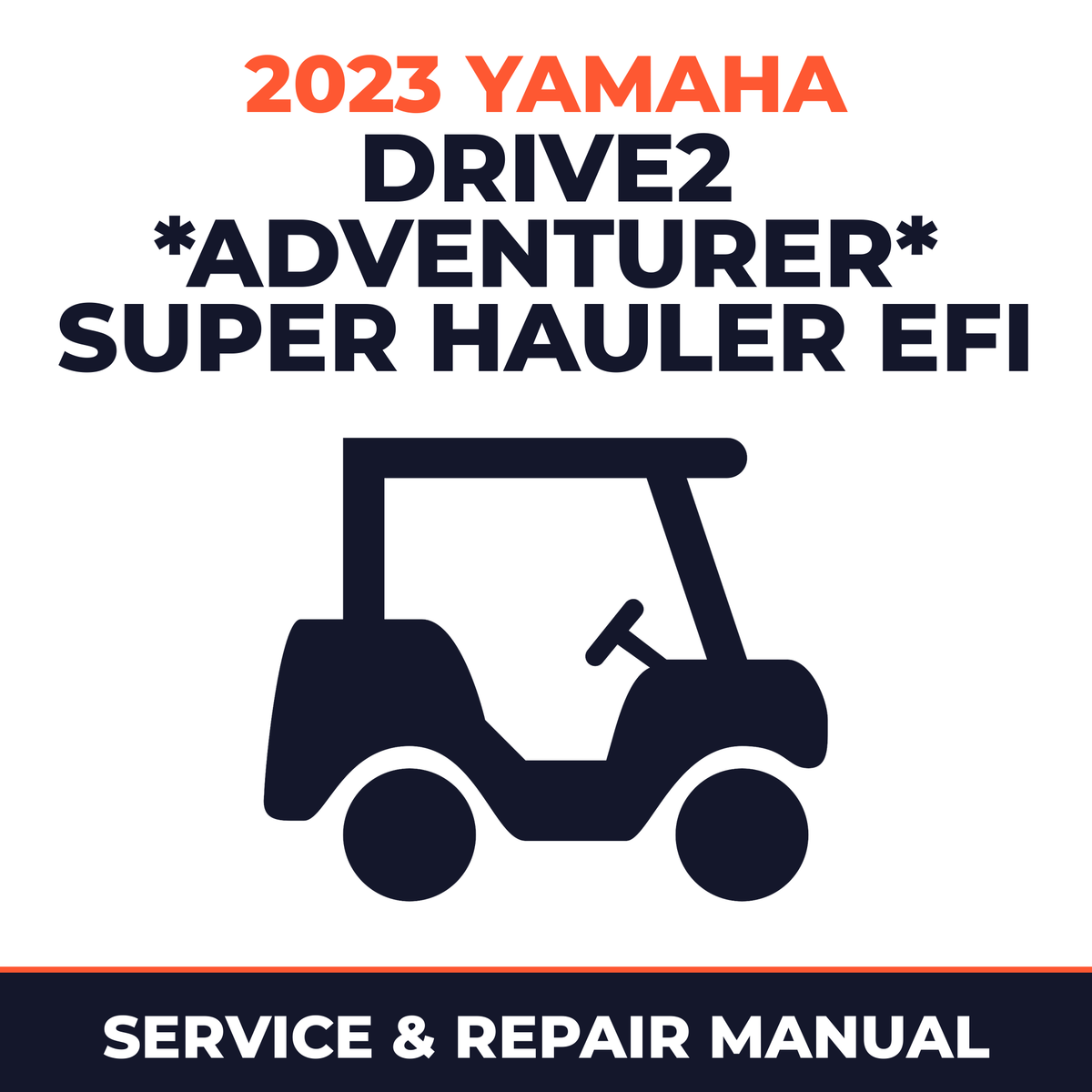 2023 Yamaha DRIVE2 *ADVENTURER* SUPER HAULER EFI Service and Repair Manual - golf car workshop manual cover