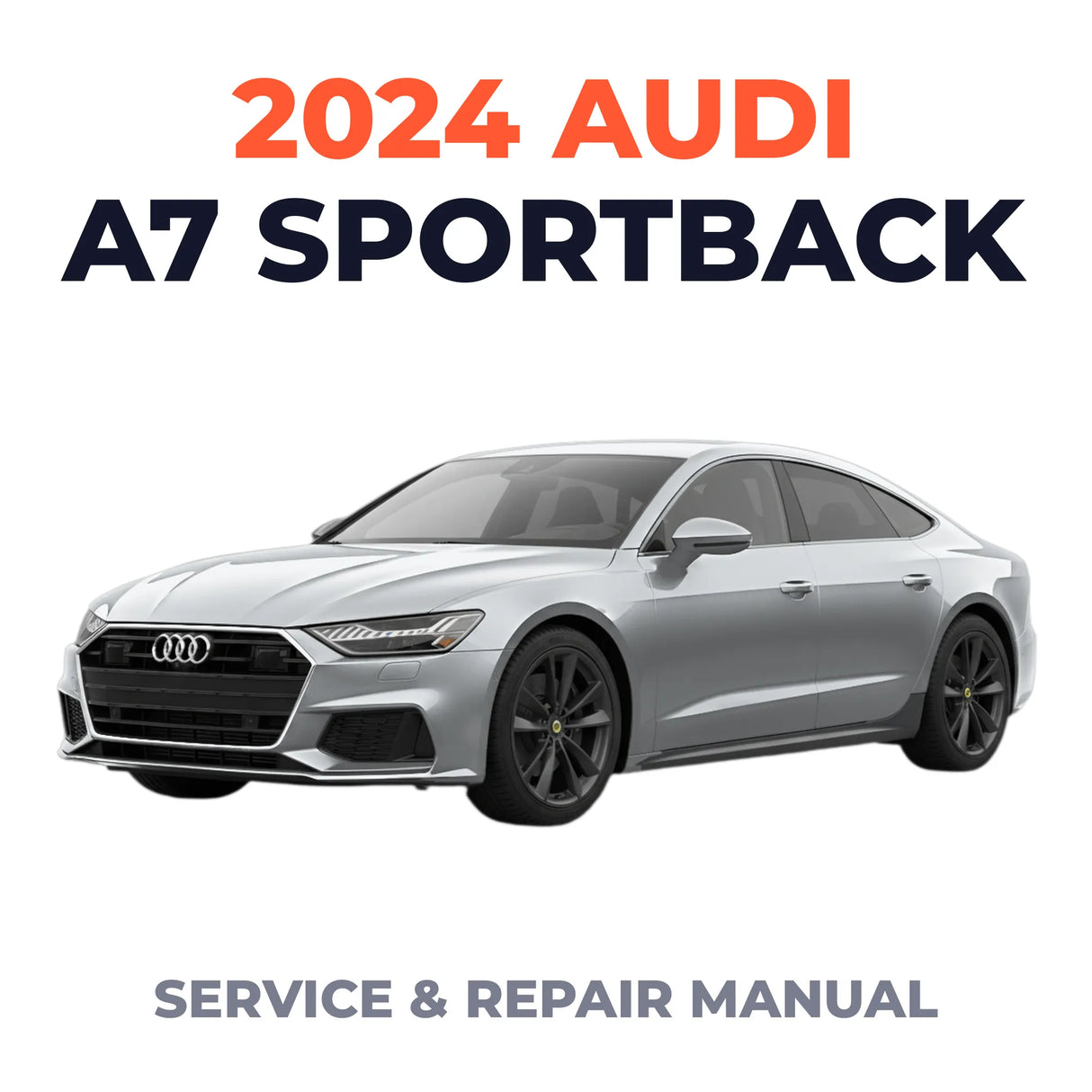 2024 Audi A7 Sportback Service and Repair Manual