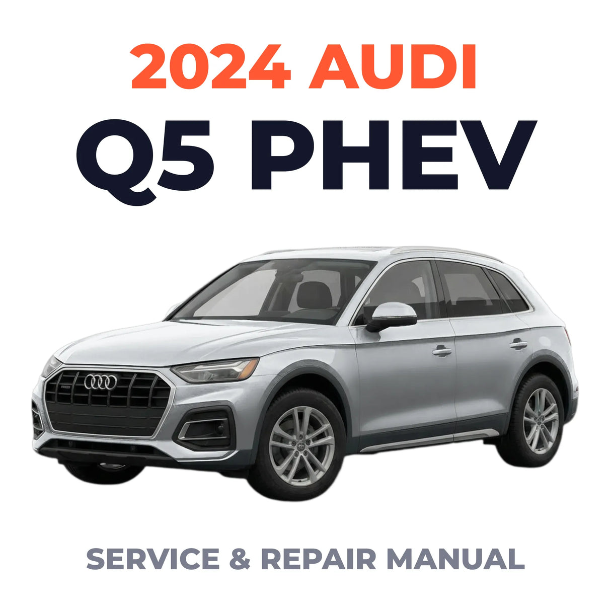 2024 Audi Q5 PHEV Service and Repair Manual