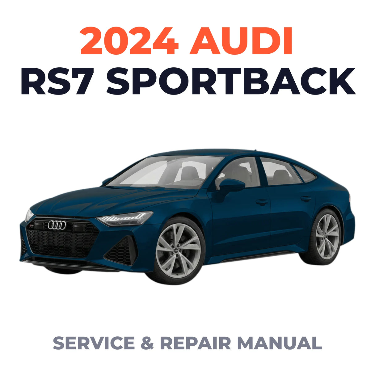 2024 Audi RS7 Sportback Service and Repair Manual