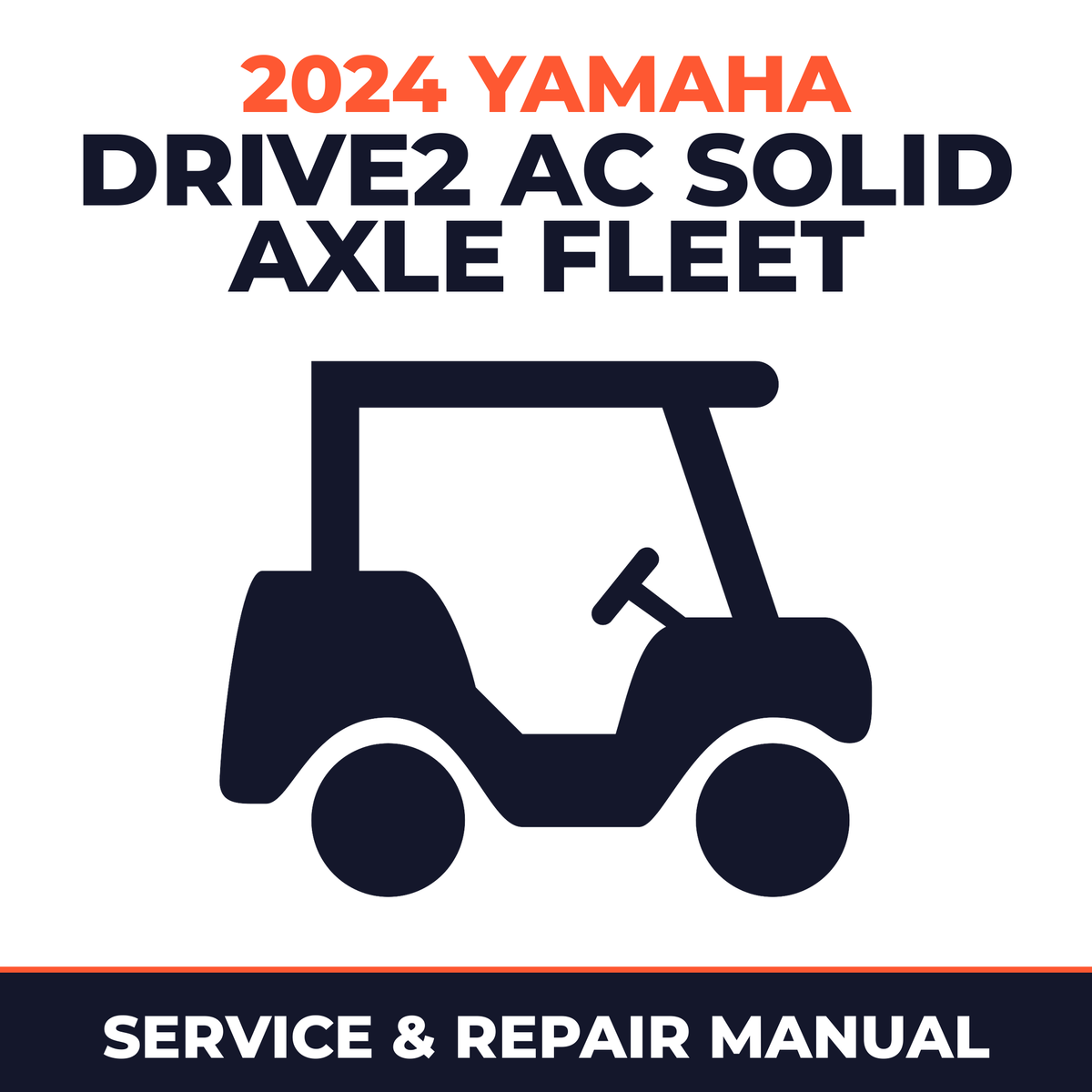 2024 Yamaha DRIVE2 AC SOLID AXLE FLEET Service and Repair Manual - golf car workshop manual cover