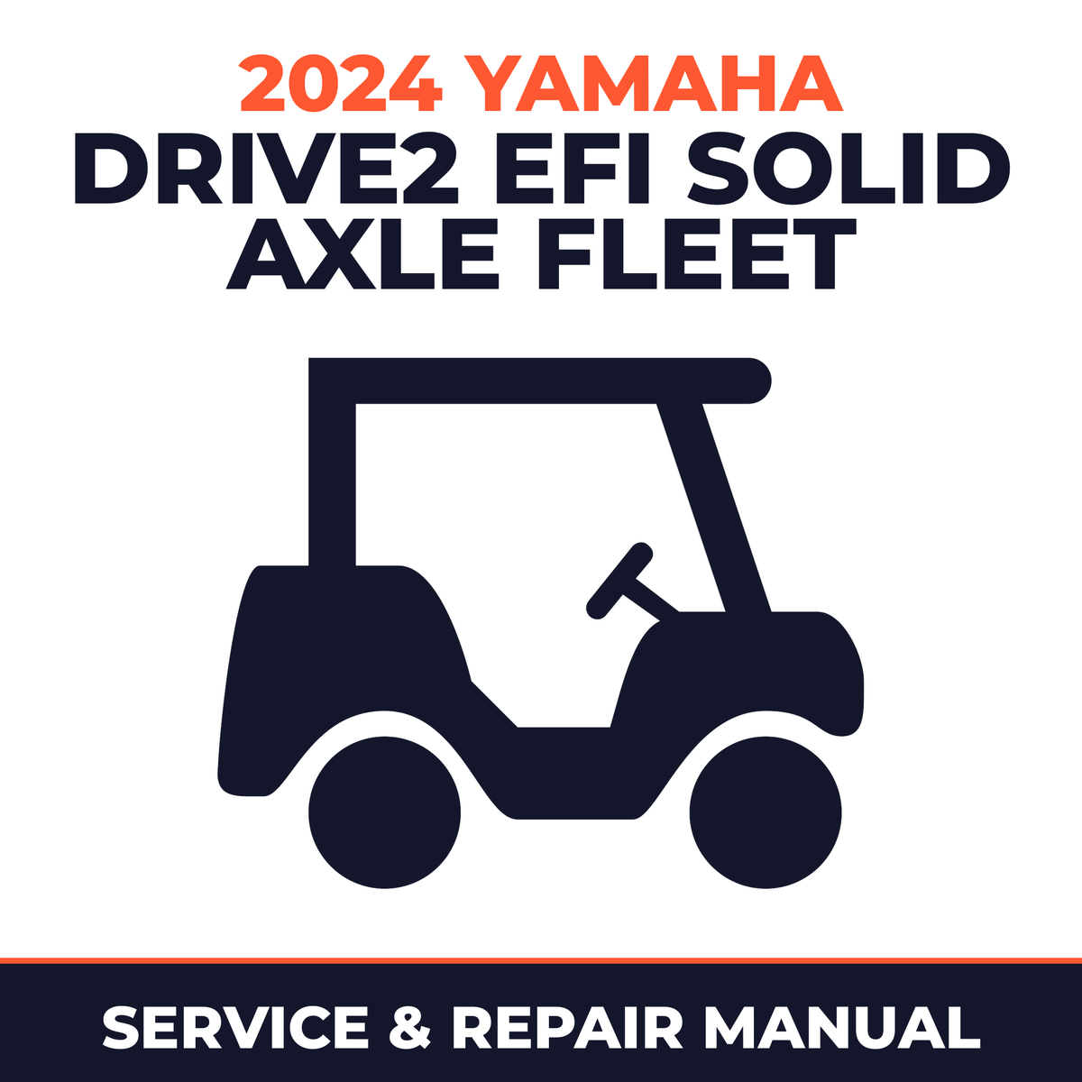2024 Yamaha DRIVE2 EFI SOLID AXLE FLEET Service and Repair Manual - golf car workshop manual cover
