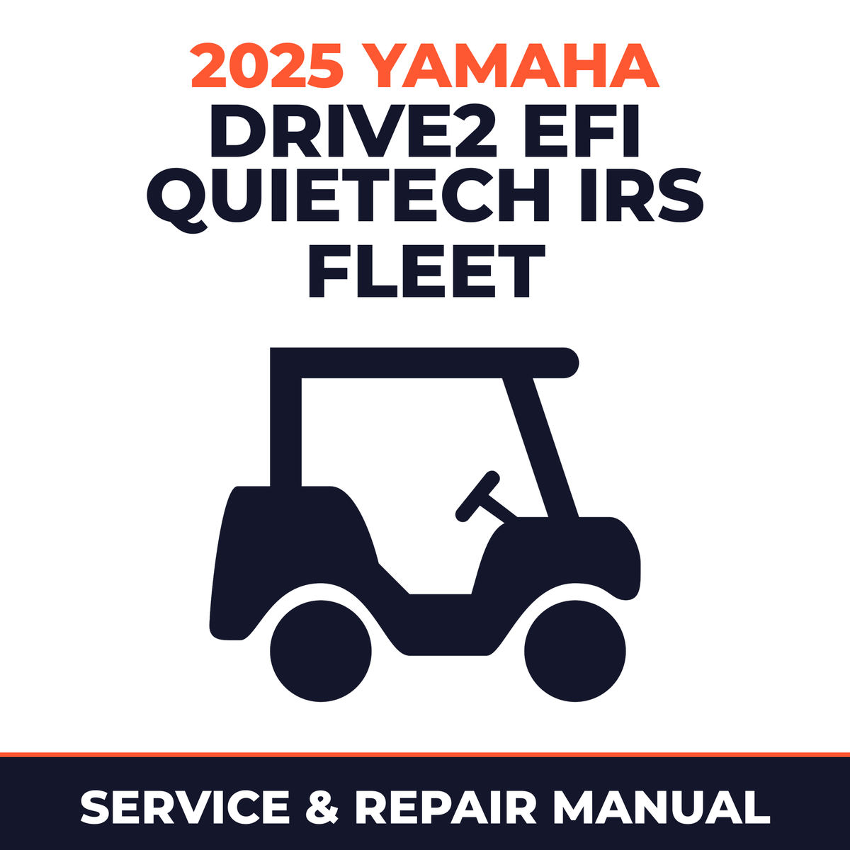 2025 Yamaha DRIVE2 EFI QUIETECH IRS FLEET Service and Repair Manual - golf car workshop manual cover