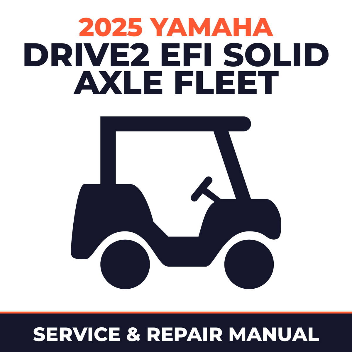 2025 Yamaha DRIVE2 EFI SOLID AXLE FLEET Service and Repair Manual - golf car workshop manual cover