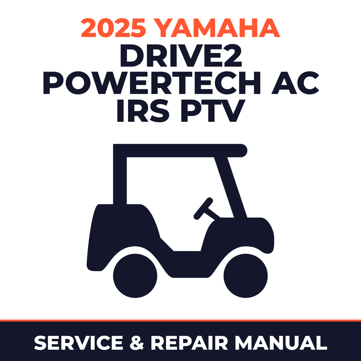 2025 Yamaha DRIVE2 POWERTECH AC IRS PTV Service and Repair Manual - golf car workshop manual cover