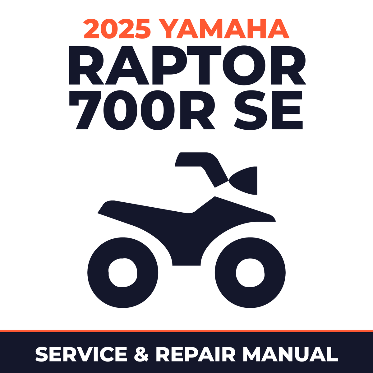 2025 Yamaha RAPTOR 700R SE Service and Repair Manual - ATV workshop manual cover