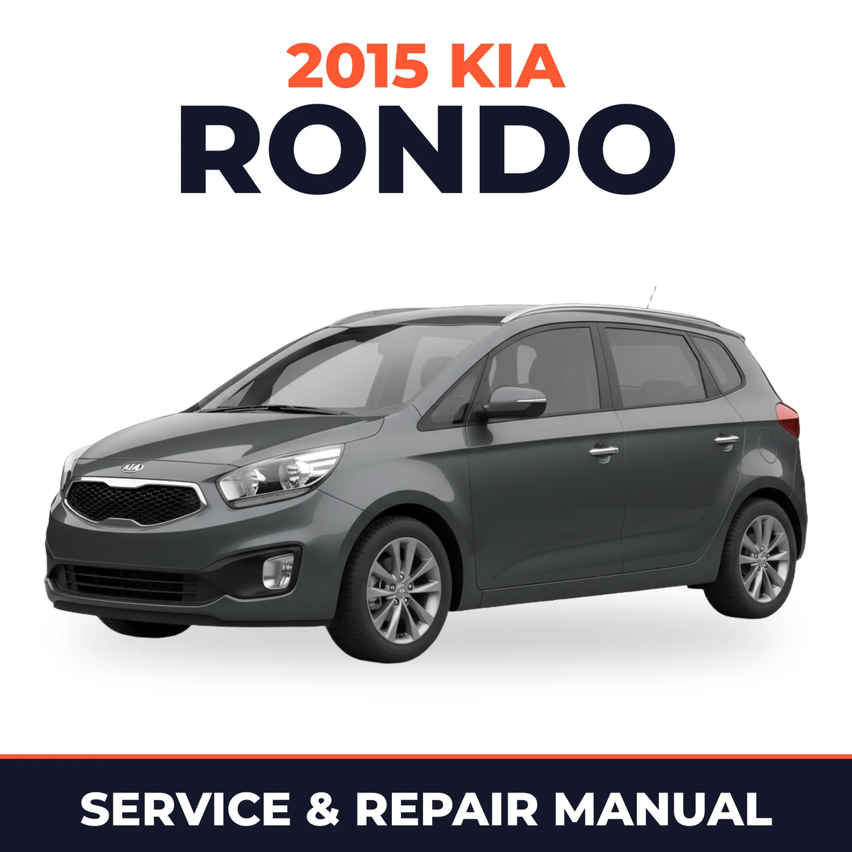 2015 Kia Rondo Service and Repair Manual