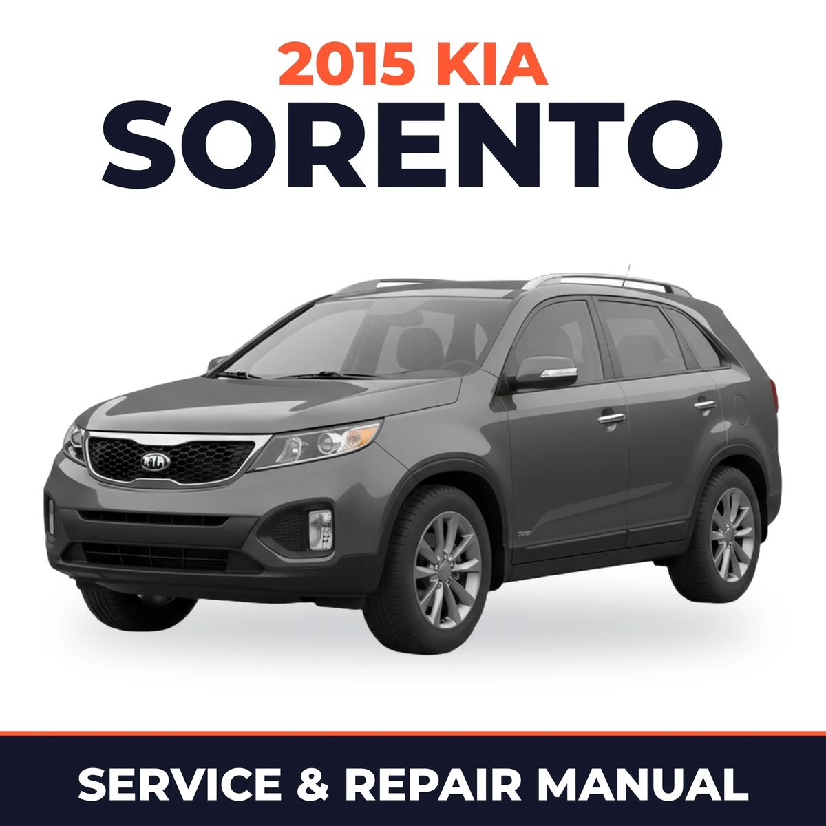 2015 Kia Sorento Service and Repair Manual