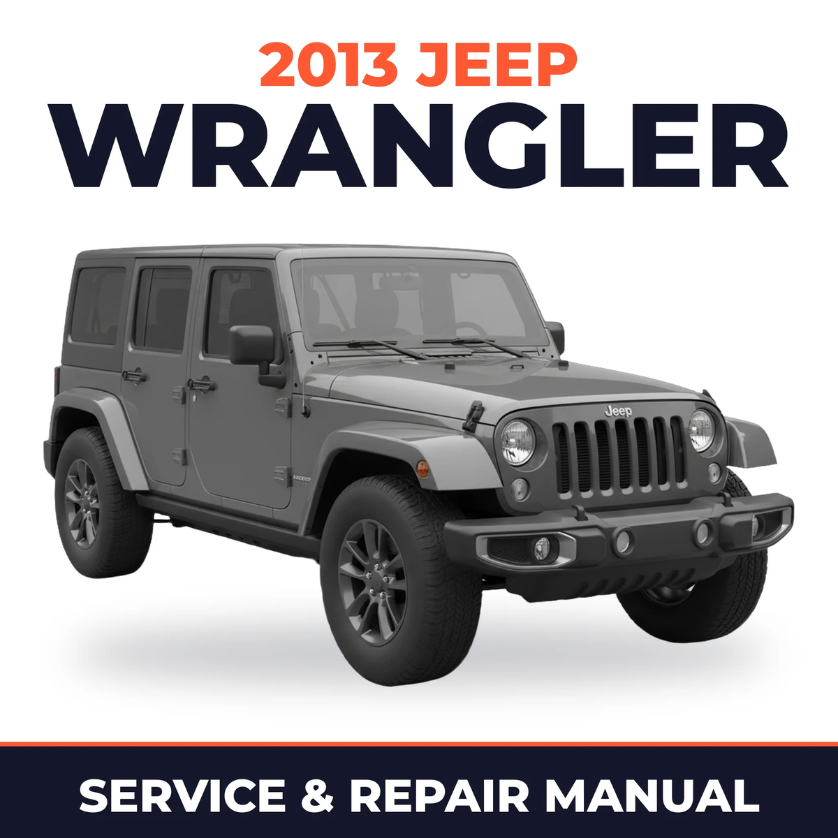 2013 Jeep Wrangler Service and Repair Manual