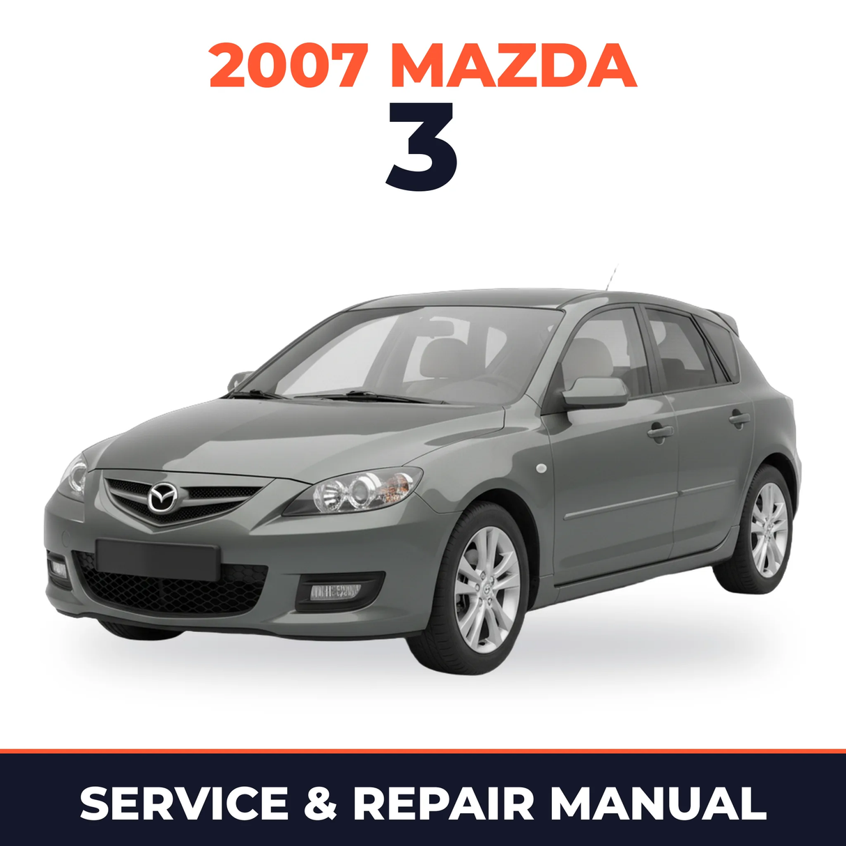 2007 Mazda 3 Service and Repair Manual