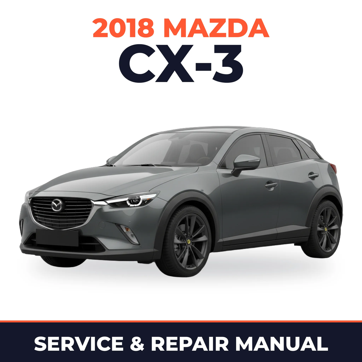2018 Mazda CX-3 Service and Repair Manual